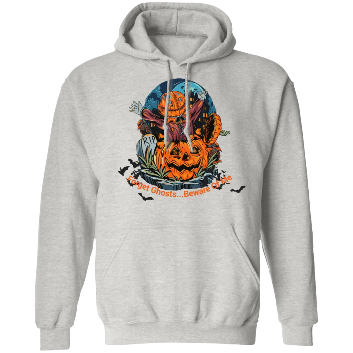 Spooky Yard Halloween Costume Pullover Hoodie , Forget Ghosts... Beware Of Me Custom Design